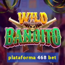 plataforma 468 bet